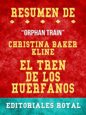 cover image of Resume De Orphan Train El Tren De Los Huerfanos de Christina Baker Kline--Pautas de Discusion